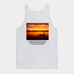 THINGS HAPPEN BECAUSE THE WORLD IS MESSED UP Tank Top